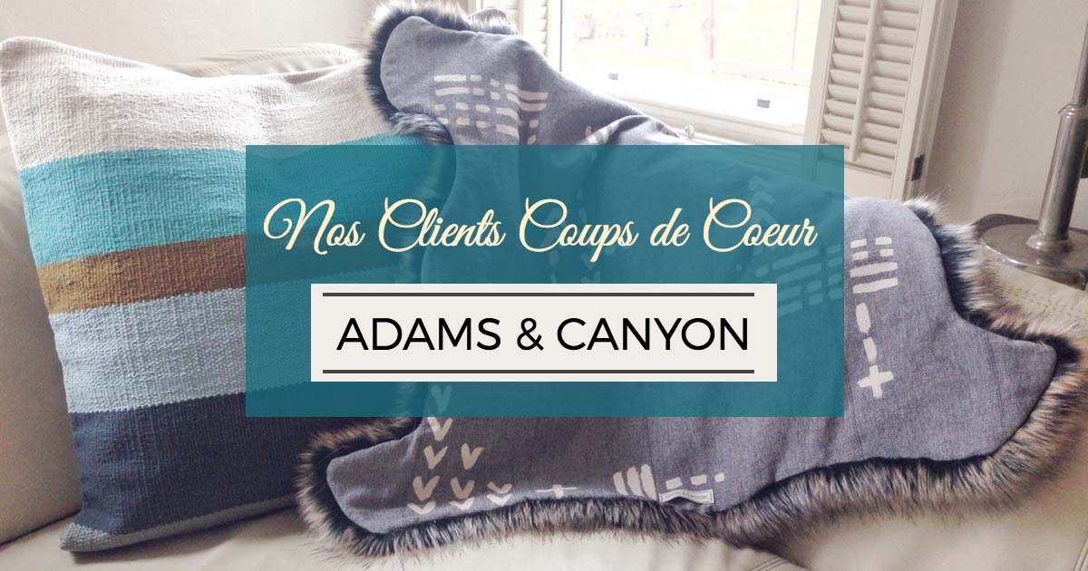 Notre Client Coup de Coeur: Adams & Canyon | Image