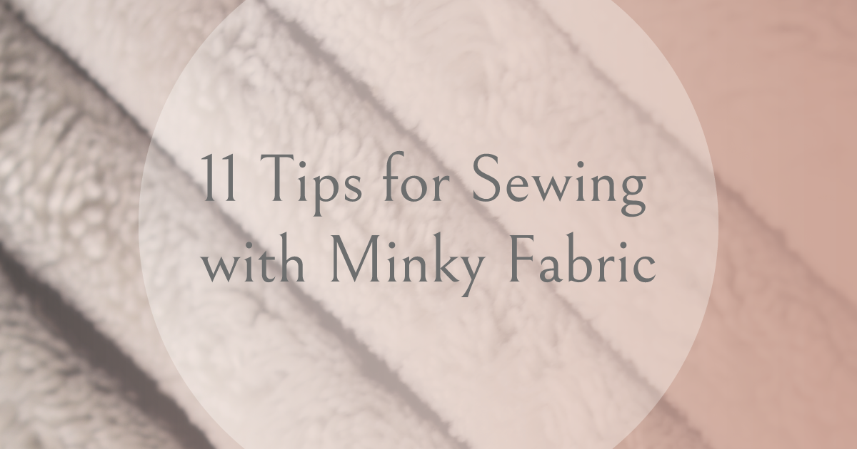11 Tips for Sewing with Minky Fabric | Image